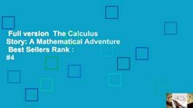 Full version  The Calculus Story: A Mathematical Adventure  Best Sellers Rank : #4