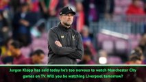 Guardiola will watch Liverpool match
