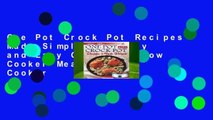 One Pot Crock Pot Recipes Made Simple: Healthy and Easy One Dish Slow Cooker Meals! Slow Cooker
