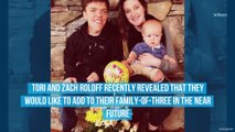 A Bigger Brood! ‘LPBW’ Stars Zach and Tori Roloff Reveal Baby Plans: ‘We’re Ready for It’