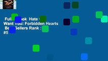 Full E-book  Hate to Want You: Forbidden Hearts  Best Sellers Rank : #5