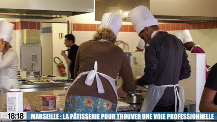 Marseille : la pâtisserie pour trouver une voie professionnelle