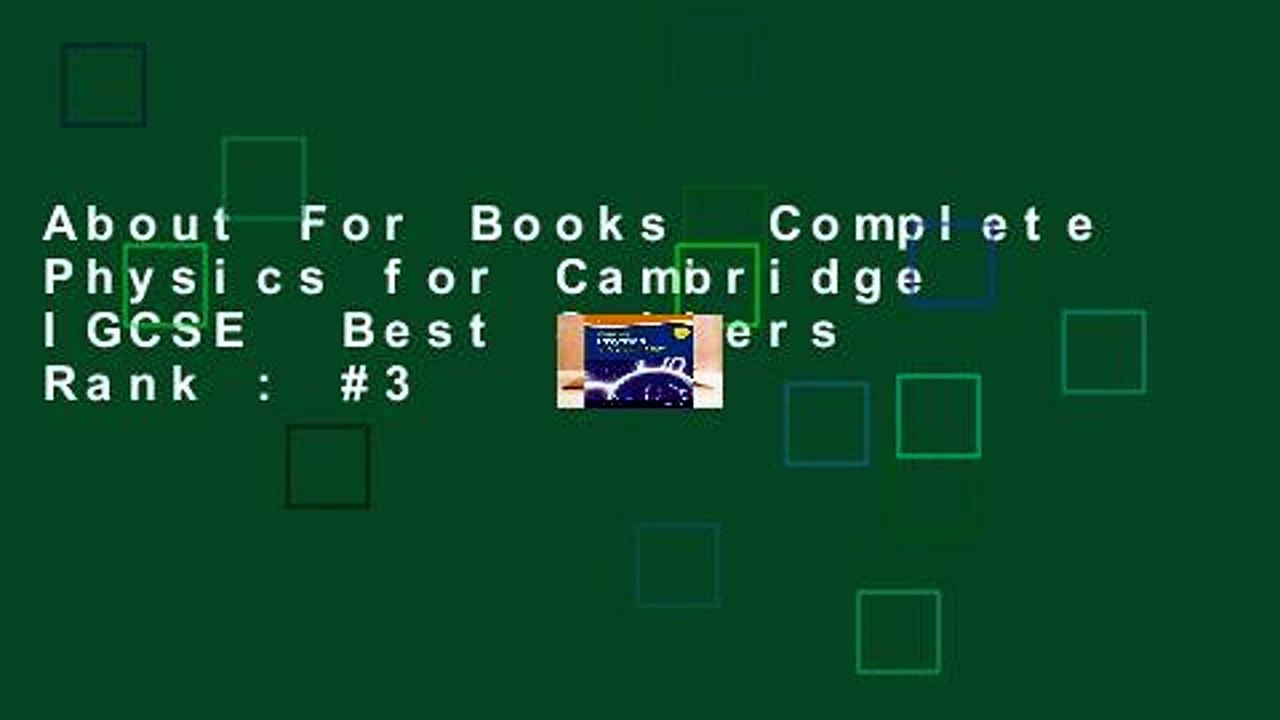 About For Books  Complete Physics for Cambridge IGCSE  Best Sellers Rank : #3