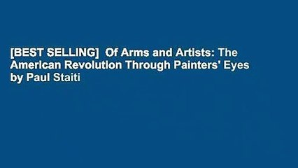 [BEST SELLING]  Of Arms and Artists: The American Revolution Through Painters' Eyes by Paul Staiti