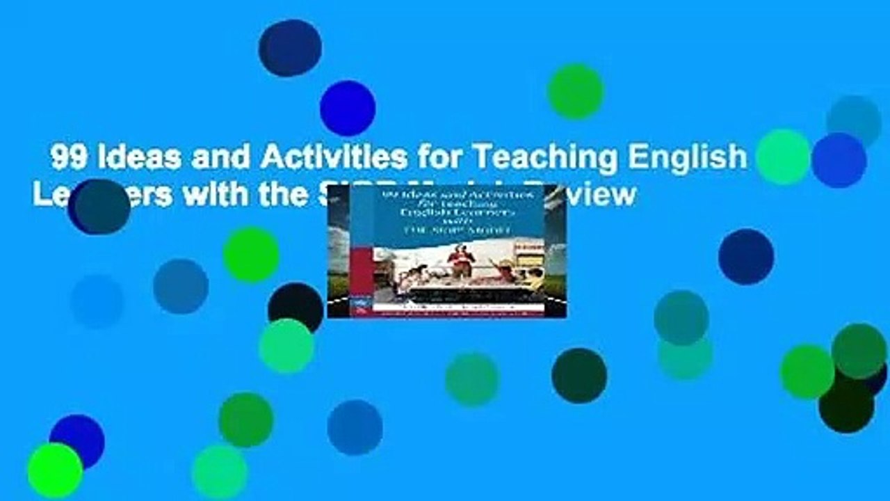 99 Ideas and Activities for Teaching English Learners with the SIOP Model  Review