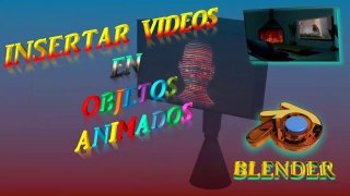 BLENDER INTEGRAR VIDEOS EN OBJETOS ANIMADOS