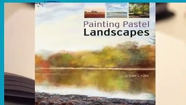 [BEST SELLING] Painting Pastel Landscapes by Jeremy Ford