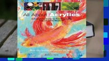 Full version  All about Acrylics: A Complete Guide to Painting Using This Versatile Medium