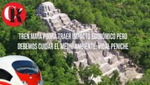 Tren Maya podrá traer impacto económico pero debemos cuidar el medio ambiente: Vidal Peniche