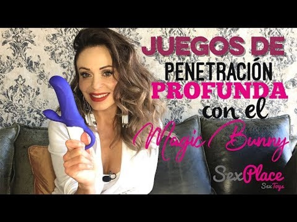 Juegos de penetración profunda con el Magic Bunny de SexPlace.mx