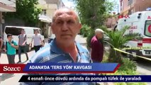Adana’da pompalı tüfekli ‘ters yön’ kavgası