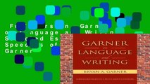 Full version  Garner on Language and Writing: Selected Essays and Speeches of Bryan A. Garner
