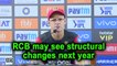RCB may see structural changes next year: Gary Kirsten