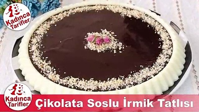 Çikolata Soslu İrmik Tatlısı Tarifi, Nasıl Yapılır _ Sütlü Tatlı Tarifleri _ Kadınca Tarifler