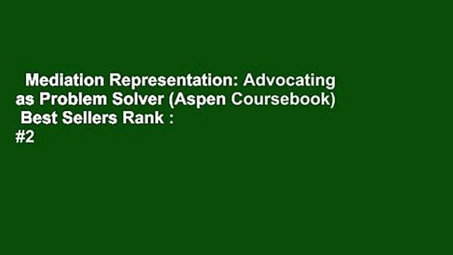 Mediation Representation: Advocating as Problem Solver (Aspen Coursebook) Best Sellers Rank : #2