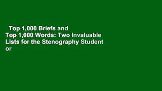 Top 1,000 Briefs and Top 1,000 Words: Two Invaluable Lists for the Stenography Student or