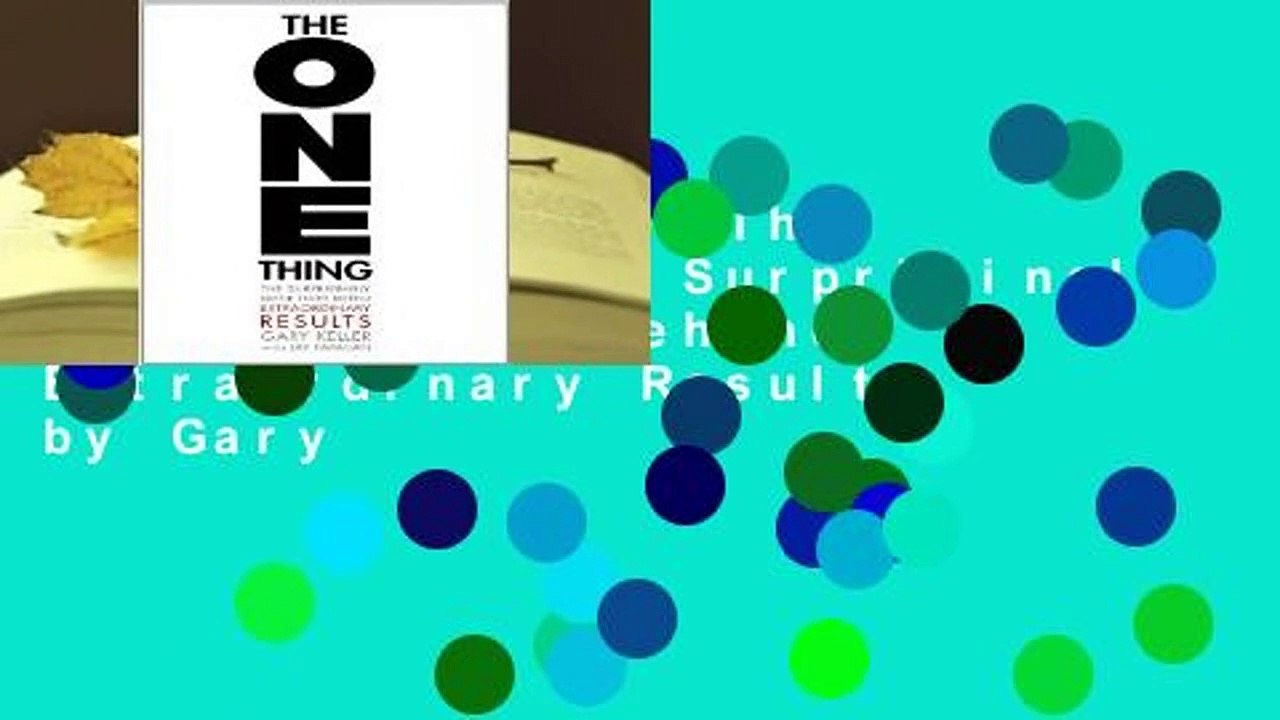 [MOST WISHED]  The One Thing: The Surprisingly Simple Truth Behind Extraordinary Results by Gary