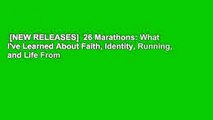 [NEW RELEASES]  26 Marathons: What I've Learned About Faith, Identity, Running, and Life From
