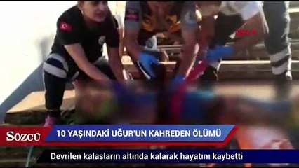 10 yaşındaki Uğur’un kahreden ölümü!