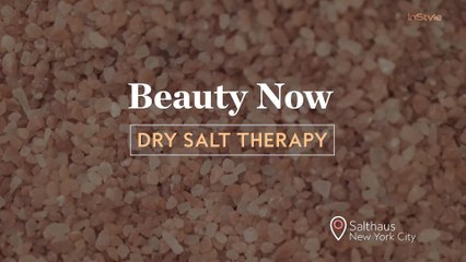 Beauty Now: Does Halotherapy (aka Salt Therapy) Actually Work?