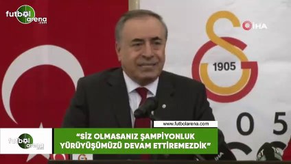 Mustafa Cengiz: "Siz olmasanız şampiyonluk yürüyüşümüzü devam ettiremezdik"