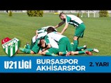 U21 Ligi: Bursaspor - Akhisarspor 2. Yarı