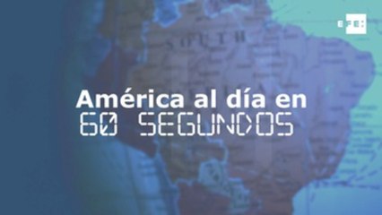 América al día en 60 segundos: viernes 3 de mayo