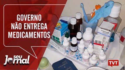 Governo não entrega medicamentos e pacientes ficam entre a vida e a morte