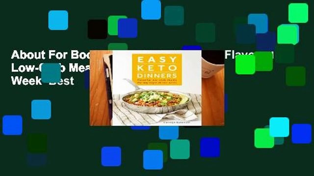 About For Books Easy Keto Dinners: Flavorful Low-Carb Meals for Any Night of the Week Best