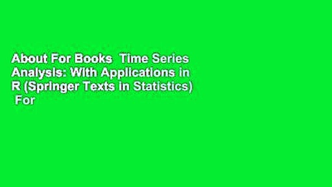 About For Books  Time Series Analysis: With Applications in R (Springer Texts in Statistics)  For