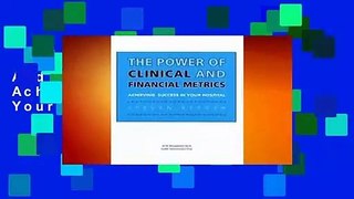 The Power Of Clinical And Financial Metrics: Achieving Success In Your Hospital (American