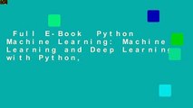 Full E-Book  Python Machine Learning: Machine Learning and Deep Learning with Python,