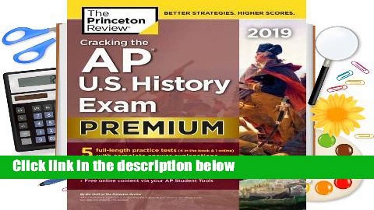 Full version  Cracking the AP U.S. History Exam 2019, Premium Edition: 5 Practice Tests +