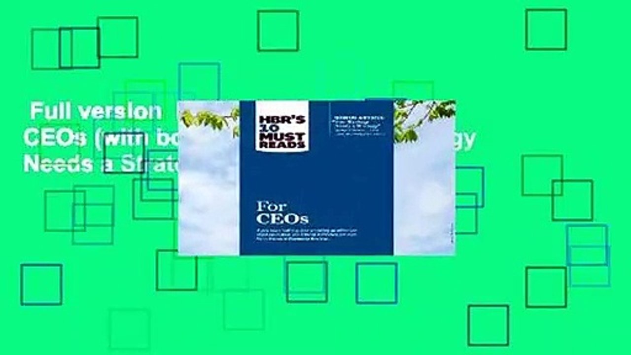 Full version  HBR's 10 Must Reads for CEOs (with bonus article "Your Strategy Needs a Strategy"