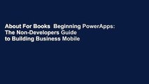 About For Books  Beginning PowerApps: The Non-Developers Guide to Building Business Mobile