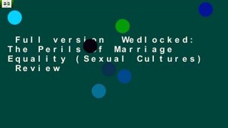 Full version  Wedlocked: The Perils of Marriage Equality (Sexual Cultures)  Review