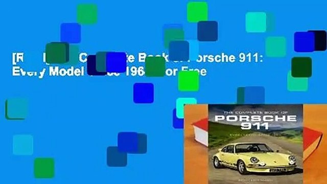 [Read] The Complete Book of Porsche 911: Every Model Since 1964 For Free