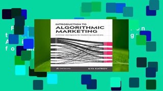 Full E-Book  Introduction to Algorithmic Marketing: Artificial Intelligence for Marketing