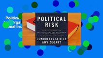 Political Risk: How Businesses and Organizations Can Anticipate Global Insecurity Complete