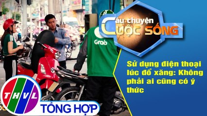 Sử dụng điện thoại lúc đổ xăng: Không phải ai cũng có ý thức