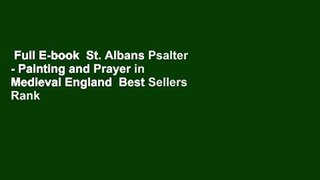 Full E-book  St. Albans Psalter - Painting and Prayer in Medieval England  Best Sellers Rank : #4