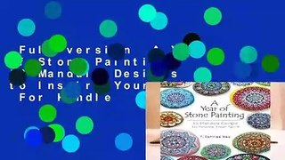 Full version  A Year of Stone Painting: 52 Mandala Designs to Inspire Your Spirit  For Kindle