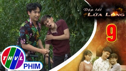 THVL | Dập tắt lửa lòng - Tập 9[5]: Quý cùng đàn em bày trò "anh hùng cứu mỹ nhân" để lấy lòng Vân