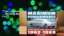 [Read] Maximum Performance: Mopar Super Stock Drag Racing 1962 - 1969  For Free