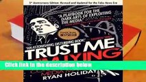 Full version  Trust Me, I m Lying: Confessions of a Media Manipulator  For Kindle