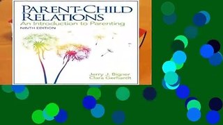 Parent-Child Relations: An Introduction to Parenting: United States Edition Complete