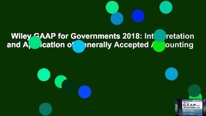 Wiley GAAP for Governments 2018: Interpretation and Application of Generally Accepted Accounting