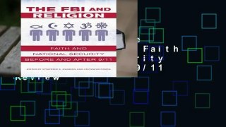 Full version  The FBI and Religion: Faith and National Security Before and After 9/11  Review