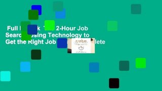 Full E-book  The 2-Hour Job Search: Using Technology to Get the Right Job Faster Complete