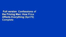 Full version  Confessions of the Pricing Man: How Price Affects Everything (Spri70) Complete